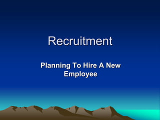 Recruitment  Planning To Hire A New Employee 