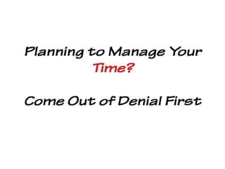 Planning to manage your time