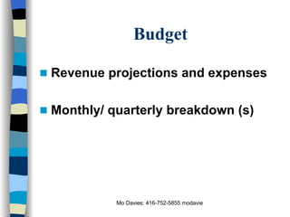 Budget Revenue projections and expenses Monthly/ quarterly breakdown (s) 