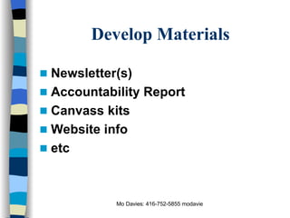 Develop Materials Newsletter(s) Accountability Report Canvass kits Website info etc 