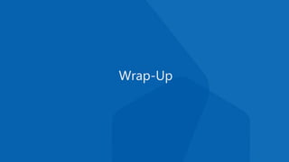Wrap-Up
 