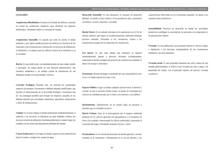 87
PROYECTO DE VIVIENDA SOCIAL Y REFORMA URBANA HABITACIONAL PARA LA LAGUNA DE SAN ANTONIO EN LA CIUDAD DE RIOBAMBA
GLOSARIO:
Arquitectura Bioclimática: Consiste en el diseño de edificios, teniendo
en cuenta las condiciones climáticas, para disminuir los impactos
ambientales, intentando reducir el consumo de energía.
Arquitectura Sostenible: Es aquella que tiene en cuenta el medio
ambiente y que valora cuando proyecta los edificios la eficiencia de los
materiales y de la estructura de construcción, los procesos de edificación,
el urbanismo y el impacto que los edificios tienen en la naturaleza y en
la sociedad.
Barrio: Es una subdivisión, con identidad propia, de una ciudad, pueblo
o parroquia. Su origen puede ser una decisión administrativa, una
iniciativa urbanística o un sentido común de pertenencia de sus
habitantes basado en la proximidad o historia.
Corredor Ecológico; Pretende unir, sin solución de continuidad,
espacios con paisajes, ecosistemas o hábitats naturales modificados, que
faciliten el mantenimiento de la diversidad biológica. Constituyen una
de las estrategias posibles para mitigar los impactos causados en los
hábitats naturales por actividades industriales, agricultura, urbanización
y obras de infraestructura.
Ciudad: Es un área urbana en donde predominan fundamentalmente la
industria y los servicios; se diferencia de otras entidades urbanas por
diversos criterios de población, densidad poblacional y estatuto legal, las
ciudades son las áreas más densamente pobladas del mundo.
Cuenca Endorreica: Es un lugar en donde el agua no tiene salida fluvial
hacia el océano o ningún otro cuerpo de agua.
Desarrollo Sostenible: Es una alternativa al concepto de desarrollo
habitual, en donde se hace énfasis a la reconciliación entre crecimiento
económico, recursos naturales y sociedad.
Diseño Pasivo: Es un método utilizado en la arquitectura con el fin de
obtener edificios que logren su acondicionamiento ambiental mediante
procesos naturales. Utilizando el sol, orientación, vientos y las
características propias de los materiales de construcción.
Eco barrio: Es una zona urbana que minimiza su impacto
medioambiental, gracias a procesos eficientes ecológicamente,
reduciendo la huella ecológica del proyecto de construcción mediante el
ahorro de energía y materiales.
Ecosistema: Sistema biológico constituido por una comunidad de seres
vivos y el medio natural en el que viven.
Espacio Público: Lugar en donde cualquier persona tiene el derecho a
circular, en paz ni armonía, donde el paso no puede ser restringido por
criterios de cantidad privada, por lo tanto es de dominio y uso público.
Hacinamiento: Aglomeración en un mismo lugar de personas o
animales que se considera excesivo.
Huerto Urbano: Nace de la preocupación por el impacto ambiental
producto de los cultivos agrícolas con agroquímicos y el transporte de
estos a las ciudades, minimizando los efectos ambientales, mejorando la
economía del hogar y brindando alimentos frescos y sanos.
Permacultura: Es un sistema de principios de diseño agrícola y sociales
centrada en la simulación o directamente en el uso de patrones y las
características observadas en los ecosistemas naturales. Se opone a los
sistemas mono productivos.
Sostenibilidad: Procesos de desarrollo en donde las actividades
productivas satisfagan la necesidad de los presentes sin comprometer a
las generaciones futuras.
Vivienda: Es una edificación cuya principal función es ofrecer refugio
y habitación a las personas, protegiéndolas de las inclemencias
climáticas y de otras amenazas.
Vivienda social: Es una propiedad inmueble que está a manos de una
entidad gubernamental, se refiere a una vivienda que está, a cargo y de
propiedad del estado, con el principal objetivo de proveer vivienda
económica.
 