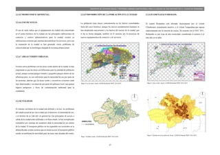 17
PROYECTO DE VIVIENDA SOCIAL Y REFORMA URBANA HABITACIONAL PARA LA LAGUNA DE SAN ANTONIO EN LA CIUDAD DE RIOBAMBA
2.2.4.5 MEDIO FISICO ARTIFICIAL:
2.2.4.6 USO DE SUELO:
El uso de suelo indica que el equipamiento de ciudad está concentrado
en el centro histórico de la ciudad con las principales edificaciones de
comercio y centros administrativos para la ciudad, existen ya
edificaciones externas que intentan descentralizar los servicios, pero con
la expansión de la ciudad se han generado varios problemas de
conectividad por la morfología alargada de la trama urbana actual.
2.2.4.7 AREAS VERDES URBANAS:
Existen varios problemas con las áreas verdes dentro de la ciudad, la más
importante es que las áreas son deficientes para la cantidad de población
actual, aunque existan parques lineales y pequeños parques dentro de las
urbanizaciones, no son suficientes para la intensidad de uso por parte de
las personas, además que las áreas verdes y recreativas existentes están
muy deterioradas y sin atención por parte del gobierno local, que genera
lugares peligrosos y focos de contaminación ambiental para la
ciudadanía.
2.2.4.8 VIALIDAD:
El sistema vial dentro de la ciudad está definido y en uso, los problemas
del estado actual de las vías es dado por el deterioro, la intensidad de uso,
o el término de su vida útil; en general las vías principales de acceso o
salida de la ciudad están asfaltadas y en buen estado, se han reemplazado
redondeles por sistemas de semáforos dada la intensidad de uso dentro
de la ciudad. El transporte público no ha expandido sus recorridos en la
última década, existen sectores que no tienen acceso al transporte público
siendo un problema de movilidad para las áreas más alejadas del centro.
2.2.4.9 DISTRIBUCIÓN DE LA POBLACIÓN EN LA CIUDAD:
La población tiene mayor concentración en los barrios consolidados
fuera del casco histórico, aunque los nuevos asentamientos humanos se
han desplazado mayormente a los barrios del noreste de la ciudad, que
le da su forma alargada, también en el suroeste por la presencia de
nuevos equipamientos de comercio y de servicios.
2.2.4.10 AMENAZAS O RIESGOS:
El cantón Riobamba está afectado directamente por el volcán
Chimborazo, actualmente inactivo, y el volcán Tungurahua que aqueja
indirectamente por la emisión de ceniza. De acuerdo con el NEC 2011,
Riobamba es una zona de alta sismicidad, considerado el numero 4 el
más alto en la tabla.
Mapa 6 Uso de Suelo, fuente: GADM-Riobamba PDOT 2014-2019
Mapa 7 Vialidad, fuente: GADM-Riobamba PDOT 2014-2019
Mapa 8 Áreas verdes, fuente: GADM-Riobamba PDOT 2014-2019
Mapa 9 Distribución de la población, fuente: GADM-Riobamba PDOT 2014-2019
 