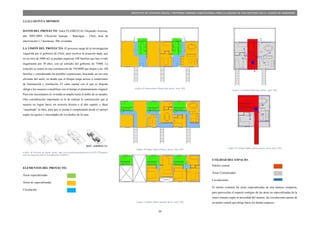 24
PROYECTO DE VIVIENDA SOCIAL Y REFORMA URBANA HABITACIONAL PARA LA LAGUNA DE SAN ANTONIO EN LA CIUDAD DE RIOBAMBA
2.3.22.2 QUINTA MONROY
DATOS DEL PROYECTO: Autor ELEMENTAL/Alejandro Aravena,
año 2003-2004, Ubicación Iquique - Rancagua - Chile, área de
intervención 1,7 hectáreas, 206 viviendas.
LA VISIÓN DEL PROYECTO: El proyecto surge de la investigación
requerida por el gobierno de Chile; para resolver la ecuación dada, que
en un sitio de 5000 m2 se puedan organizar 100 familias que han vivido
ilegalmente por 30 años, con un subsidio del gobierno de 7500$. La
solución se centra en una construcción de 750 000$ que alojen a las 100
familias y considerando las posibles expansiones, buscando un uso más
eficiente del suelo, en donde que el bloque tenga acceso a condiciones
de iluminación y ventilación. El corto capital con el que se dispone
obliga a los usuarios a modificar con el tiempo el planteamiento original.
Para esto necesitamos la vivienda se amplíe hasta el doble de su tamaño.
Otra consideración importante es la de realizar la construcción que el
usuario no lograr hacer sin asesoría técnica o el alto capital, y dejar
“inacabada” la obra, para que se pueda ir completando desde el interior
según los gustos y necesidades de los dueños de la casa.
Grafico 48 Principio de diseño, fuente: http://www.plataformaarquitectura.cl/cl/02-2794/quinta-
monroy-elemental-chile/5126e5a6b3fc4b11a7000412
ELEMENTOS DEL PROYECTO:
Áreas especializadas:
Áreas no especializadas
Circulación
Grafico 49 Departamento Planta baja, fuente: Autor TDG
Grafico 50 Duplex Planta Primera, fuente: Autor TDG
Grafico 51 Duplex Planta segunda, fuente: Autor TDG
Grafico 52 Utilidad Planta baja, fuente: Autor TDG
Grafico 53 Utilidad Duplex planta primera, fuente Autor TDG
UTILIDAD DEL ESPACIO:
Núcleo central
Áreas Comunicadas
Circulaciones
El núcleo contiene las áreas especializadas de una manera compacta,
para aprovechar el espacio contiguo de las áreas no especializadas de la
mejor manera según la necesidad del usuario, las circulaciones parten de
un punto central que dirige hacia los demás espacios.
 