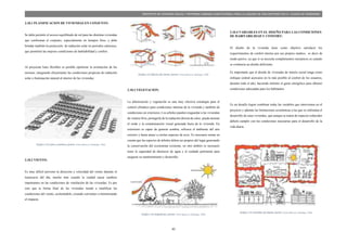 45
PROYECTO DE VIVIENDA SOCIAL Y REFORMA URBANA HABITACIONAL PARA LA LAGUNA DE SAN ANTONIO EN LA CIUDAD DE RIOBAMBA
2.10.1 PLANIFICACION DE VIVIENDAS EN CONJUNTO
Se debe permitir el acceso equilibrado de sol para las distintas viviendas
que conforman el conjunto, especialmente en tiempos fríos, y debe
brindar también la protección de radiación solar en periodos calurosos,
que permitirá las mejores condiciones de habitabilidad y confort.
Al proyectar lotes flexibles es posible optimizar la orientación de los
mismos, integrando eficazmente las condiciones propicias de radiación
solar e iluminación natural al interior de las viviendas.
Grafico 112 Lotes y sombras, fuente: www.minvu.cl, Santiago, Chile
2.10.2 VIENTO:
Es muy difícil prevenir la dirección y velocidad del viento durante el
transcurso del día, mucho más cuando la ciudad causa cambios
importantes en las condiciones de ventilación de las viviendas. Es por
esto que la forma final de las viviendas tiende a modificar las
condiciones del viento, acelerándolo, creando corrientes o minimizando
el impacto.
Grafico 113 Efectos del viento, fuente: www.minvu.cl, Santiago, Chile
2.10.3 VEGETACION:
La arborización y vegetación es una muy efectiva estrategia para el
control climático para condiciones internas de la vivienda y también de
condiciones en exteriores; Los arboles pueden resguardar a las viviendas
de vientos fríos, protegerla de la radiación directa de calor, puede atenuar
el ruido y la contaminación visual generada fuera de la vivienda. En
exteriores es capaz de generar sombra, refresca el ambiente del aire
exterior y hasta atraer a ciertas especies de aves. Es necesario tomar en
cuenta que las especies de árboles deben ser propios del lugar generando
la conservación del ecosistema existente, en otro ámbito es necesario
tener la seguridad de abastecer de agua y el cuidado pertinente para
asegurar su mantenimiento y desarrollo.
Grafico 114 Vegetación, fuente: www.minvu.cl, Santiago, Chile
2.10.4 VARIABLES EN EL DISEÑO PARA LAS CONDICIONES
DE HABITABILIDAD Y CONFORT:
El diseño de la vivienda tiene como objetivo satisfacer los
requerimientos de confort interno por sus propios medios, es decir de
modo pasivo, ya que si se necesita complementos mecánicos es cuando
se evidencia un diseño deficiente.
Es importante que el diseño de viviendas de interés social tenga como
enfoque central acercarse en lo más posible al confort de los usuarios,
durante todo el año, haciendo mínimo el gasto energético para obtener
condiciones adecuadas para los habitantes.
Es un desafío lograr combinar todas las variables que intervienen en el
proyecto y además las limitaciones económicas a las que se enfrentan el
desarrollo de estas viviendas, que aunque se traten de espacios reducidos
deberá cumplir con las condiciones necesarias para el desarrollo de la
vida diaria.
Grafico 115 Variables de diseño, fuente: www.minvu.cl, Santiago, Chile
 