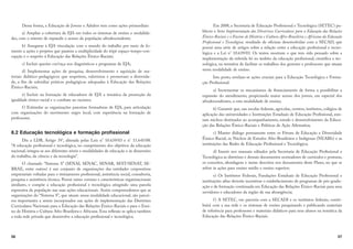 56
Dessa forma, a Educação de Jovens e Adultos tem como ações primordiais:
a) Ampliar a cobertura de EJA em todos os sistemas de ensino e modalida-
des, com o intento de expandir o acesso da população afrodescendente;
b) Assegurar à EJA vinculação com o mundo do trabalho por meio de fo-
mento a ações e projetos que pautem a multiplicidade do tripé espaço-tempo-con-
cepção e o respeito à Educação das Relações Étnico-Raciais;
c) Incluir quesito cor/raça nos diagnósticos e programas de EJA;
d) Implementar ações de pesquisa, desenvolvimento e aquisição de ma-
teriais didático-pedagógicos que respeitem, valorizem e promovam a diversida-
de, a fim de subsidiar práticas pedagógicas adequadas à Educação das Relações
Étnico-Raciais;
e) Incluir na formação de educadores de EJA a temática da promoção da
igualdade étnico-racial e o combate ao racismo;
f) Estimular as organizações parceiras formadoras de EJA, para articulação
com organizações do movimento negro local, com experiência na formação de
professores.
8.2 Educação tecnológica e formação profissional
Diz a LDB, Artigo 39°, alterada pelas Leis n° 10.639/03 e n° 11.645/08:
“A educação profissional e tecnológica, no cumprimento dos objetivos da educação
nacional, integra-se aos diferentes níveis e modalidades de educação e às dimensões
do trabalho, da ciência e da tecnologia”.
O chamado “Sistema S” (SENAI, SENAC, SENAR, SEST/SENAT, SE-
BRAE, entre outros) é um conjunto de organizações das entidades corporativas
empresariais voltadas para o treinamento profissional, assistência social, consultoria,
pesquisa e assistência técnica. Possui raízes comuns e características organizacionais
similares, e compõe a educação profissional e tecnológica atingindo uma parcela
expressiva da população nas suas ações educacionais. Assim compreendemos que as
organizações do “Sistema S”, que atuam nessa modalidade educacional, são parcei-
ros importantes a serem incorporados nas ações de implementação das Diretrizes
Curriculares Nacionais para a Educação das Relações Étnico-Raciais e para o Ensi-
no de História e Cultura Afro-Brasileira e Africana. Essa reflexão se aplica também
a toda rede privada que desenvolve a educação profissional e tecnológica.
57
Em 2008, a Secretaria de Educação Profissional e Tecnológica (SETEC) pu-
blicou o livro Implementação das Diretrizes Curriculares para a Educação das Relações
Étnico-Raciais e o Ensino de História e Cultura Afro-Brasileira e Africana da Educação
Profissional e Tecnológica, resultado de oficinas desenvolvidas com a SECAD, que
possui uma série de artigos sobre a relação entre a educação profissional e tecno-
lógica e a Lei n° 10.639/03. Os textos mostram o que tem sido pensado sobre a
implementação da referida lei no âmbito da educação profissional, científica e tec-
nológica, na tentativa de facilitar os trabalhos dos gestores e professores que atuam
nessa modalidade de ensino.
Isto posto, revelam-se ações cruciais para a Educação Tecnológica e Forma-
ção Profissional:
a) Incrementar os mecanismos de financiamento de forma a possibilitar a
expansão do atendimento, propiciando maior acesso dos jovens, em especial dos
afrodescendentes, a esta modalidade de ensino;
b) Garantir que, nas escolas federais, agrícolas, centros, institutos, colégios de
aplicação das universidades e Instituições Estaduais de Educação Profissional, exis-
tam núcleos destinados ao acompanhamento, estudo e desenvolvimento da Educa-
ção das Relações Étnico-Raciais e Políticas de Ação Afirmativa;
c) Manter diálogo permanente entre os Fóruns de Educação e Diversidade
Étnico-Racial, os Núcleos de Estudos Afro-Brasileiros e Indígenas (NEABIs) e as
instituições das Redes de Educação Profissional e Tecnológica;
d) Inserir nos manuais editados pela Secretaria de Educação Profissional e
Tecnológica as diretrizes e demais documentos norteadores de currículos e posturas,
os conceitos, abordagens e metas descritos nos documentos deste Plano, no que se
refere às ações para ensino médio e ensino superior;
e) Os Institutos Federais, Fundações Estaduais de Educação Profissional e
instituições afins deverão incentivar o estabelecimento de programas de pós-gradu-
ação e de formação continuada em Educação das Relações Étnico-Raciais para seus
servidores e educadores da região de sua abrangência;
f) A SETEC, em parceria com a SECADI e os institutos federais, contri-
buirá com a sua rede e os sistemas de ensino pesquisando e publicando materiais
de referência para professores e materiais didáticos para seus alunos na temática da
Educação das Relações Étnico-Raciais.
 