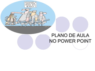 PLANO DE AULA NO POWER POINT 