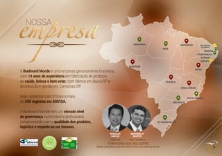....................................
.............................
...............................................
...........................................
...........................................
NOSSA
RONALDO
GARCIA
MARTINELLY
SANTOS
Charmain Vice-Presidente
A PARCERIA QUE DEU CERTO.
Gestão suíça aliada à experiência de 19 anos em marketing de rede.
empresa
RIO GRANDE DO SUL
AMAZONAS
RONDÔNIA
BAHIA
RIO DE JANEIRO
SÃO PAULO
PERNAMBUCO
SERGIPE
ALAGOAS
BRASÍLIA
MINAS GERAIS
PARAÍBA
MARANHÃO RIO GRANDE
DO NORTE
PARÁ
 