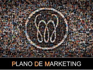 PLANO DE MARKETING
 