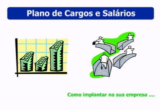 Plano de Cargos e Salários Como implantar na sua empresa .... 