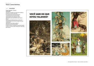 Slide 3 Introdução
Tempo sugerido: 4 minutos.
Orientações:
Apresente as imagens aos alunos para auxiliar a
memória de contos conhecidos.
Faça questões que possuam elementos
característicos de um conto de fadas:
Quais histórias têm madrastas cruéis?
Qual história tem uma deliciosa casa feita de
doces?
Histórias que tenham príncipes e princesas?
Em qual história uma bruxa entrega uma maçã
envenenada?
Qual história tem feijões mágicos?
Histórias que têm um lobo mau?
Desafie os alunos a responder as questões falando
o título de contos de fadas tradicionais conhecidos
pela maioria.
Plano de aula
Ouvir e contar histórias
Associação Nova Escola © - Todos os direitos reservados.
 