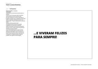 Slide 5 Fechamento
Tempo sugerido: 10 minutos.
Orientações:
Sistematize as características encontradas na
história.
Converse com a turma que todas as histórias
apresentadas no baú são contos de fada.
Peça que oralmente as crianças respondam as
seguintes questões. Faça os registros em um papel
pardo ou cartolina, propondo aos alunos um
registro sobre “O que já sabemos sobre contos de
fadas?”.
Qual foi o título da história lida?
As histórias aconteceram em um mundo
imaginário ou aconteceram realmente?
Quais as principais características da história?
Será que o livro é a única maneira de apresentar
histórias de contos de fadas?
Leve a informação de que os contos de fadas
podem ser apresentados em outros meios de
circulação como filmes, teatro e contação oral.
Deixe o cartaz exposto na sala de aula para ser
consultado ou complementado ao longo do
trabalho com o gênero contos de fadas.
Plano de aula
Ouvir e contar histórias
Associação Nova Escola © - Todos os direitos reservados.
 