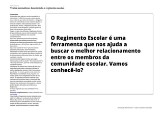 Orientações:
Leia o slide (que pode ser escrito no quadro, se
necessário) e reflita brevemente com os alunos
sobre o fato de que todos têm funções e obrigações
dentro da comunidade escolar. Quando alguém as
deixa de cumprir, outras pessoas passam a ser
prejudicadas. Assim, o Regimento Escolar, além
normatizar essas obrigações, também garante o
bom relacionamento entre todos.
Sugere-se que seja utilizado o Regimento Escolar
de sua instituição, mas se não for possível, projete
o arquivo disponibilizado nos materiais
complementares.
Faça uma apresentação do texto projetado,
evidenciando que existem estruturas que
justificam ou explicam informações sobre a escola,
ou ainda apenas a identificam, logo no início do
documento.
Faça uma espécie de “tour” pelo documento
passando pelas seções. Nesse momento,
identifique as muitas áreas que aparecerão, assim,
será possível que os alunos percebam a existência
de normas para as diferentes áreas, já citadas, que
compõem a escola.
Leia brevemente alguns trechos que julgue
interessantes (evite as seções “Do corpo docente” e
“Do corpo discente”, pois elas serão utilizadas na
atividade seguinte.
Familiarize os alunos com a leitura de leis. Faça
uma observação sobre a estrutura (divisão de
seções, parágrafos, incisos). Não é interessante
aprofundar-se nesses quesitos neste momento.
Para finalizar a atividade atual, pergunte aos
alunos quem criou o Regimento Escolar de sua
escola. As respostas precisam culminar com a
explicação do professor sobre a construção das
normas pela própria comunidade escolar, assim,
direção, pais, professores, funcionários e alunos
podem propor alterações que melhorem o
Regimento.
O tempo sugerido para essa atividade é de 15
minutos.
Materiais complementares: acesse o material para
a aula aqui.
Observação: o Regimento Escolar utilizado neste
slide foi cedido por escola privada da cidade de
Piracicaba, interior do estado de São Paulo. A
instituição possui atendimento escolar a todas as
etapas da educação básica, ou seja, educação
infantil, ensino fundamental e ensino médio.
Plano de aula
Textos normativos: descobrindo o regimento escolar
Associação Nova Escola © - Todos os direitos reservados.
 