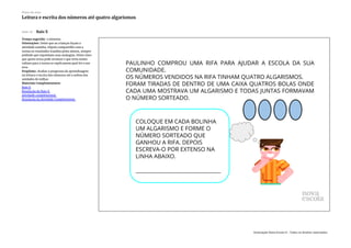Slide 10 Raio X
Tempo sugerido: 5 minutos.
Orientações: Deixe que as crianças façam a
atividade sozinha. Depois compartilhe com a
turma os resultados trazidos pelos alunos, sempre
pedindo que exponham suas analogias. Deixe claro
que quem errou pode arrumar e que seria muito
valioso para a turma se explicassem qual foi o seu
erro.
Propósito: Avaliar o progresso da aprendizagem
na leitura e escrita dos números até a ordem das
unidades de milhar.
Materiais Complementares:
Raio X
Resolução do Raio X
Atividade complementar
Resolução da Atividade Complementar
Plano de aula
Leitura e escrita dos números até quatro algarismos
Associação Nova Escola © - Todos os direitos reservados.
 