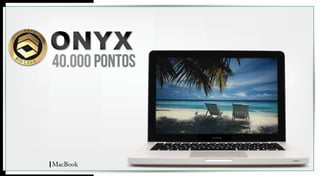 40.000 pontos 
MacBook 
 