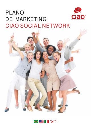 PLANO
DE MARKETING
CIAO SOCIAL NETWORK
 