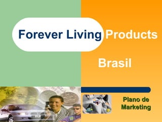 Forever Living  Products Brasil Plano de Marketing 