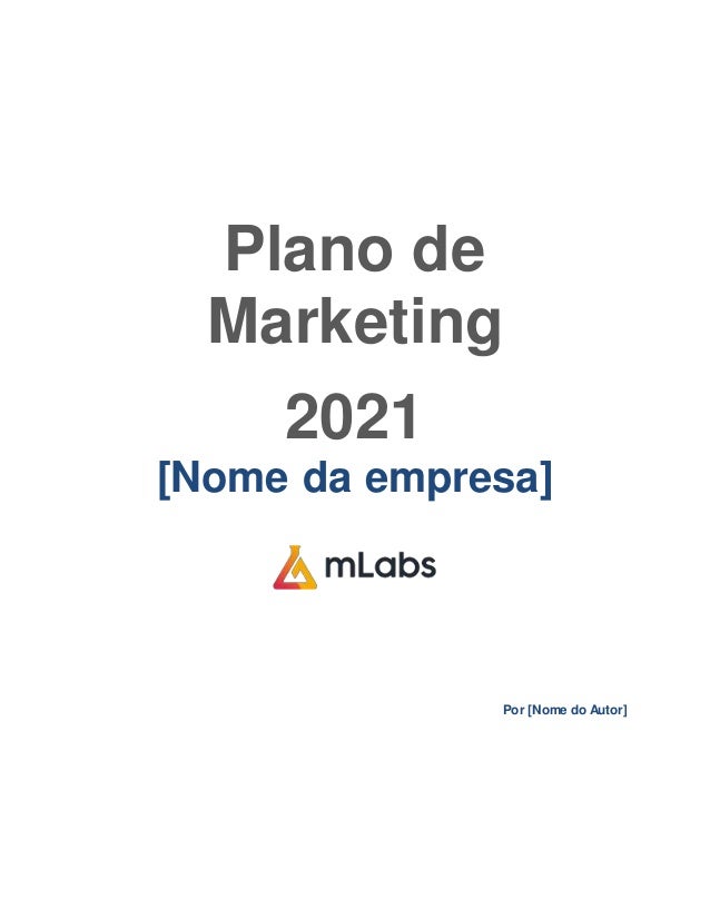 Plano de
Marketing
2021
[Nome da empresa]
Por [Nome do Autor]
 