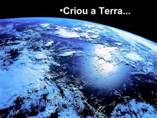 http://joelbarbosa.blogspot.com

•Criou a Terra...

 