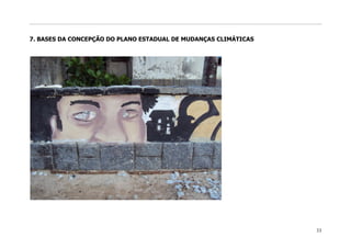 7. BASES DA CONCEPÇÃO DO PLANO ESTADUAL DE MUDANÇAS CLIMÁTICAS




                                                                 33
 