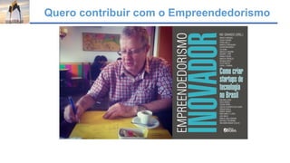 Quero contribuir com o Empreendedorismo
 