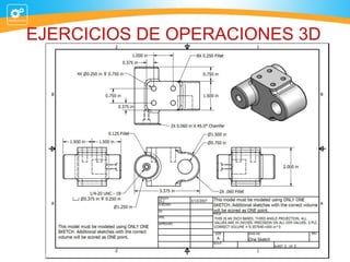 EJERCICIOS DE OPERACIONES 3D
 