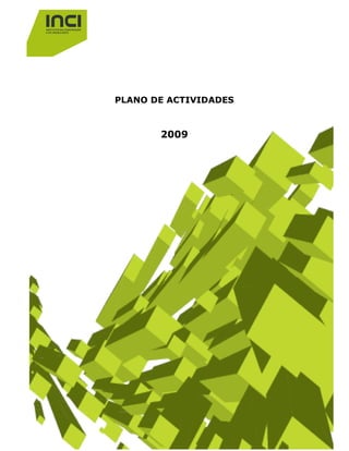 Plano de Actividades 2009 1
PLANO DE ACTIVIDADES
2009
 