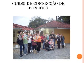 CURSO DE CONFECÇÃO DE
       BONECOS
 