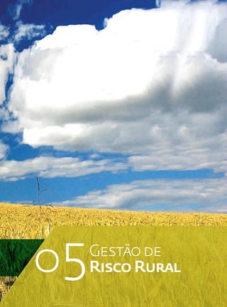 05   Gestão de
     Risco Rural
               74
                    75
 