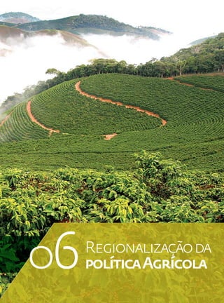 06   Regionalização da
     política Agrícola
                 86
                      87
 
