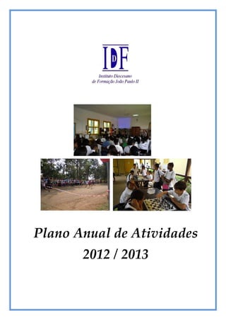 Plano Anual de Atividades
       2012 / 2013
 