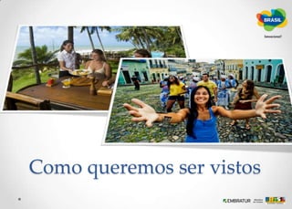 Como queremos ser vistos