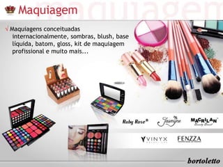 √ Maquiagens conceituadas
internacionalmente, sombras, blush, base
líquida, batom, gloss, kit de maquiagem
profissional e muito mais...
 