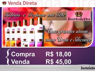 {Compra R$ 18,00
Venda R$ 45,00
 