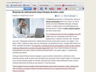 • Franquia com retorno financeiro mais rápido
 