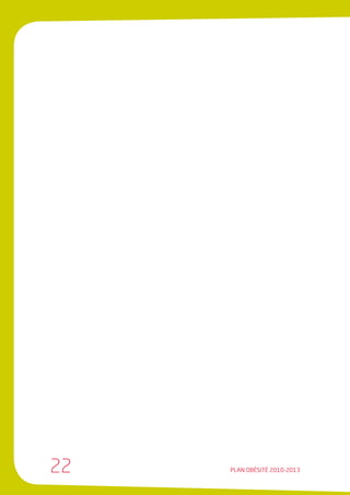 22   PLAN OBÉSITÉ 2010-2013
 