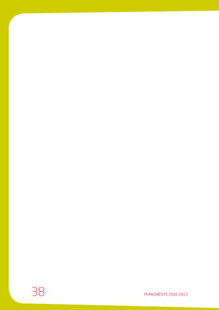 38   PLAN OBÉSITÉ 2010-2013
 