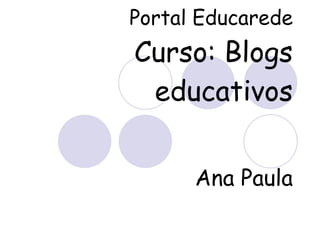 Portal Educarede   Curso: Blogs educativos Ana Paula 