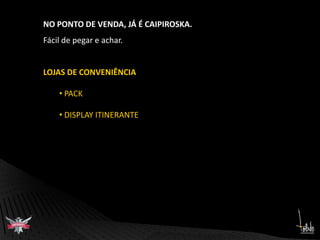    Espaço interativo e degustaçãoPack2 SM Caipiroska+ brindeGameTogether