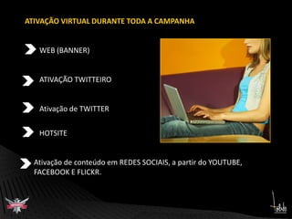 ATIVAÇÃO DO CONCEITOFESTIVAL JÁ É CAIPIROSKA.O encerramento do Festival será em CAMPOS DO JORDÃO, SP, local de convergência do target, durante o feriado de Corpus Christi (3 de junho).  Será um grande acontecimento, com exibição em ESPAÇO ABERTO,sobre uma TELA DE GELO,  algo totalmente inovador.Serão convidados FORMADORES DE OPINIÃO para marcar presença e agregar valor ao evento.