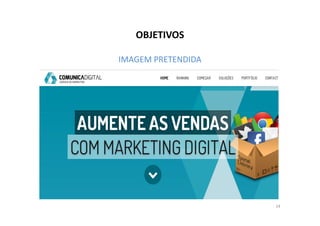 OBJETIVOS 
IMAGEM PRETENDIDA 
14 
 