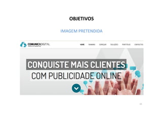 OBJETIVOS 
IMAGEM PRETENDIDA 
15 
 