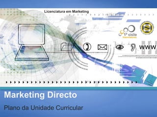 Marketing Directo Plano da Unidade Curricular Licenciatura em Marketing 