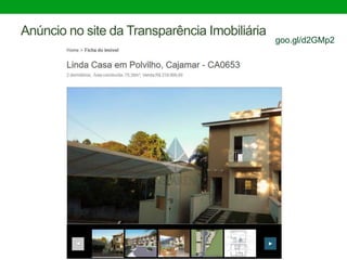 Anúncio no site da Transparência Imobiliária
goo.gl/d2GMp2
 