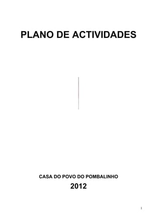 PLANO DE ACTIVIDADES
CASA DO POVO DO POMBALINHO
2012
1
 