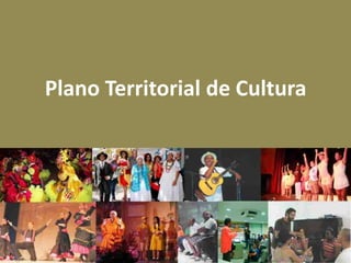 Plano Territorial de Cultura
 