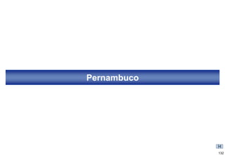 Pernambuco




             132
 