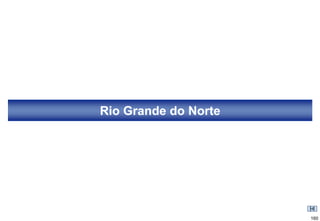 Rio Grande do Norte




                      160
 