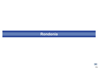 Rondonia




           174
 