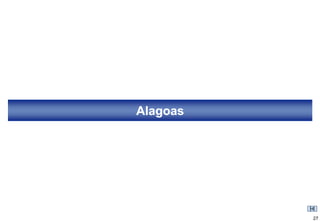 Alagoas




          27
 